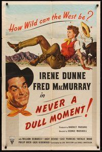 7r574 NEVER A DULL MOMENT 1sh '50 Irene Dunne, Fred MacMurray, how wild can the west be?
