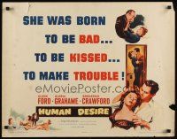 7z424 HUMAN DESIRE style A 1/2sh '54 Gloria Grahame was born to be bad, be kissed, & make trouble!