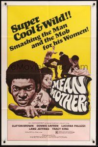 8e559 MEAN MOTHER 1sh '74 super cool & wild, smashing the man & the mob for his women!