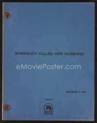 8s230 SOMEBODY KILLED HER HUSBAND second draft script December 11, 1973, screenplay by Reginald Rose
