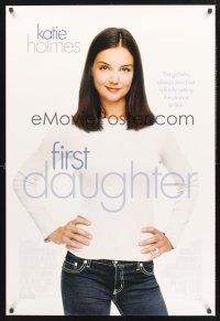 8z409 FIRST DAUGHTER DS 1sh '04 Forest Whitaker directed, cool Katie Holmes portrait!