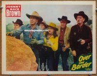 9b560 OVER THE BORDER LC '50 Johnny Mack Brown, Wendy Waldron & posse draw on bad guys!
