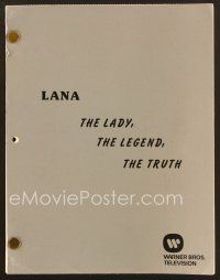9d257 LANA, THE LADY, THE LEGEND, THE TRUTH 4th draft TV script June 20, 1985, written by Rosebrook