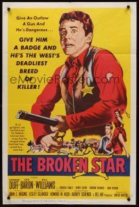9e216 BROKEN STAR 1sh '56 renegade sheriff Howard Duff is the west's deadliest breed of killer!