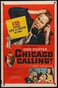 9e257 CHICAGO CALLING 1sh '51 $53 means life or death for Dan Duryea!