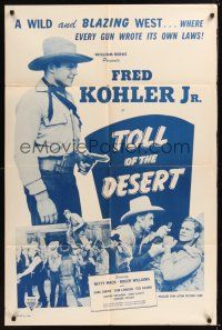9e907 TOLL OF THE DESERT 1sh R47 Fred Kohler Jr, Betty Mack, Roger Williams in western action!