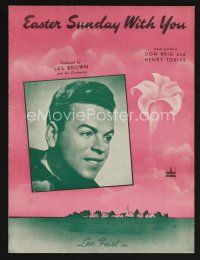 9p313 EASTER SUNDAY WTH YOU sheet music '44 Reid and Tobias, cool Les Brown portrait!