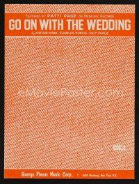 9p333 GO ON WITH THE WEDDING sheet music '54 Korb, Purvis & Milt Yakus, featured by Patti Page!