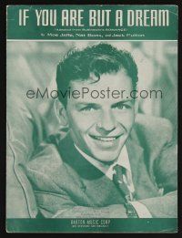 9p369 IF YOU ARE BUT A DREAM sheet music '41 Jaffe, Bonx, and Fulton, Frank Sinatra!