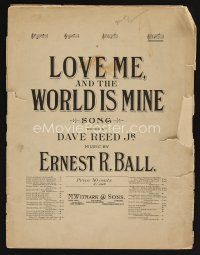 9p388 LOVE ME AND THE WORLD IS MINE sheet music '06 Dave Reed Jr & Ernest Ball!