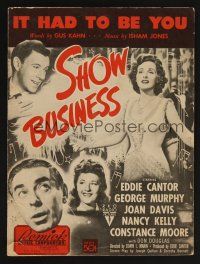 9p462 SHOW BUSINESS sheet music '44 Eddie Cantor, sexy Constance Moore, It Had To Be You!