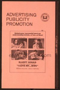 1c216 I LOVE MY WIFE pressbook '71 Elliott Gould has too many women, Brenda Vaccaro, Angel Tompkins!