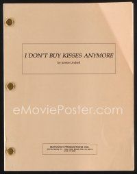 1c141 I DON'T BUY KISSES ANYMORE script '92 screenplay by Jonnie Lindsell!