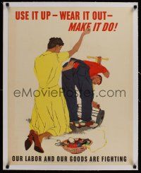 1g088 USE IT UP - WEAR IT OUT - MAKE IT DO linen WWII war poster '43 make your clothes last!