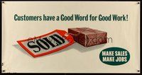 1s297 CUSTOMERS HAVE A GOOD WORD FOR GOOD WORK special 28x54 motivational poster '54 make sales, make jobs!