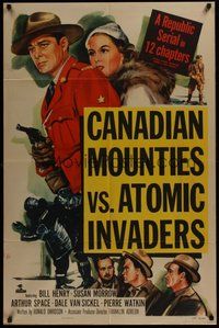 1w157 CANADIAN MOUNTIES VS ATOMIC INVADERS 1sh '53 wacky Republic sci-fi RCMP serial!