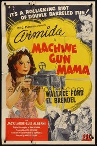 1w559 MACHINE GUN MAMA 1sh '44 El Brendel, Wallace Ford, art of sexy Armida blazing away!