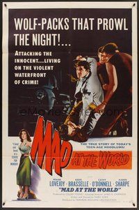 1w562 MAD AT THE WORLD 1sh '55 art of sexy bad girl & teen hoodlums terrorizing the innocent!