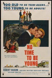 1w659 NO TIME TO BE YOUNG 1sh '57 1st Robert Vaughn, too old to be teens, too young to be adults!