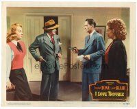2j392 I LOVE TROUBLE LC #6 '47 great image of Franchot Tone holding gun on Tom Powers, Janet Blair!