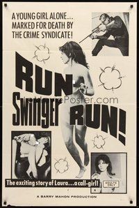 2p762 RUN SWINGER RUN 1sh '67 The exciting story of Laura... a call-girl, directed by Barry Mahon!