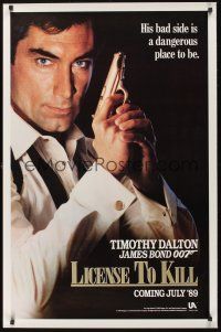 2z434 LICENCE TO KILL s-style teaser 1sh '89 Timothy Dalton as Bond, his bad side is dangerous!