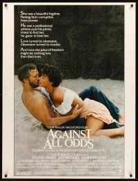3c593 AGAINST ALL ODDS 30x40 '84 Jeff Bridges makes out with Rachel Ward on the beach!