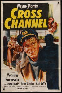 3e207 CROSS CHANNEL 1sh '55 film noir, close-up art of sailor Wayne Morris, Yvonne Furneaux