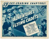 3h005 ADVENTURES OF THE FLYING CADETS TC '43 a Universal serial in 13 sky-searing chapters!