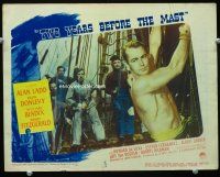 3h831 TWO YEARS BEFORE THE MAST LC #2 '45 barechested Alan Ladd is about to be whipped on ship!