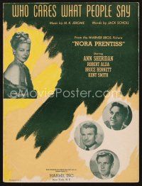 3r163 NORA PRENTISS sheet music '47 sexy Ann Sheridan, Who Cares What People Say!