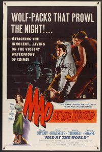 3s461 MAD AT THE WORLD 1sh '55 art of sexy bad girl & teen hoodlums terrorizing the innocent!