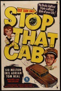 3s805 STOP THAT CAB 1sh '51 Sid Melton, Iris Adrian, Tom Neal, wacky art of old taxi!