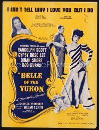 3w226 BELLE OF THE YUKON sheet music '44 Dinah Shore, I Can't Tell Why I Love You But I Do