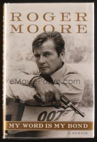 3z186 ROGER MOORE signed hardcover book '08 on his autobiography My Word is My Bond!