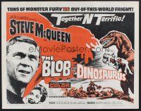 4d053 BLOB/DINOSAURUS 1/2sh '64 great close up of Steve McQueen, plus art of T-Rex w/girl!