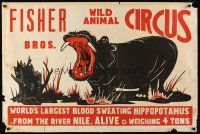4s224 FISHER BROS. WILD ANIMAL CIRCUS circus poster '40s blood sweating hippo from the Nile!