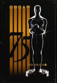 4t005 75TH ACADEMY AWARDS SUNDAY, MARCH 23, 2003 TV 1sh '03 cool image of Oscar!
