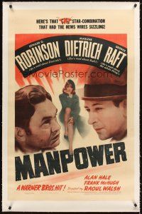 4w368 MANPOWER linen 1sh '41 George Raft, Edward G. Robinson, sexy Marlene Dietrich!