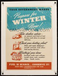 4w181 PREPARE FOR WINTER NOW linen 20x28 safety poster '44 WWII warning that fuel is scarce!