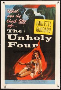 4w485 UNHOLY FOUR linen 1sh '54 sexiest half-dressed Paulette Goddard trapped in a web of intrigue!