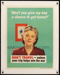 4w115 DON'T TRAVEL - UNLESS YOUR TRIP HELPS WIN THE WAR linen WWII war poster '44 do your part!