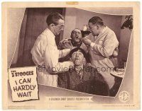 4y052 I CAN HARDLY WAIT LC '43 The 3 Stooges, great image of Moe & Curly at the dentist!