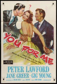 5f995 YOU FOR ME 1sh '52 should pretty Jane Greer marry Peter Lawford or Gig Young, money or love?