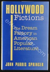 5h146 HOLLYWOOD FICTIONS first edition hardcover book '00 the dream factory in pop culture!