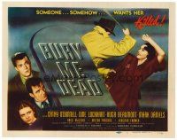 6b072 BURY ME DEAD TC '47 Cathy O'Donnell, Hugh Beaumont, June Lockhart, someone wants her killed!