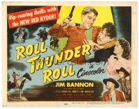 6b349 ROLL THUNDER ROLL TC '49 rip-roaring thrills with Jim Bannon as the new Red Ryder!