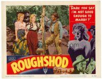 6b882 ROUGHSHOD LC #7 '49 super sleazy Gloria Grahame isn't good enough to marry!