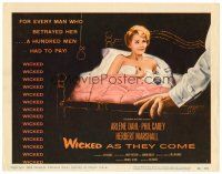 6b445 WICKED AS THEY COME TC '56 for every man who betrayed Arlene Dahl, a hundred men had to pay!
