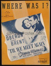 6d311 TIL WE MEET AGAIN sheet music '40 George Brent & beautiful Merle Oberon, Where Was I?